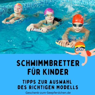 Schwimmbretter für Kinder - Tipps zur Auswahl des richtigen Modells