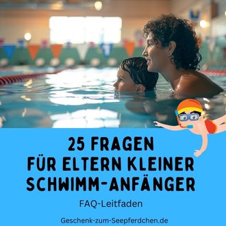 25 Fragen für Eltern kleiner Schwimm-Anfänger FAQ-Leitfaden